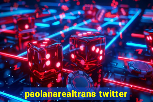 paolanarealtrans twitter